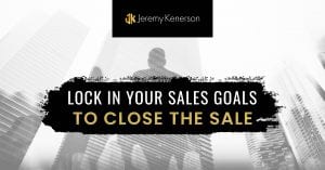 Silhouette of a businessman in the shadow of tall buildings downtown with Lock in Your Sales Goals to Close the Sale in the middle.