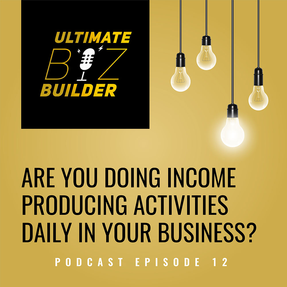 Black and gold background with Are you doing income producing activities daily in your business? in the middle
