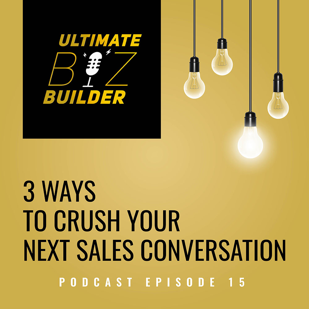 Black background with gold and white lettering 3 ways to crush your next sales conversation with Jeremy Kenerson.