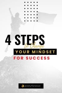 A man excited he made it to the top of the mountain where the flag is stuck in the ground in the middle is 4 steps to change your mindset for success. 