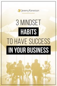 A group of entrepreneurs sitting around a table discussing the 3 Mindset Habits to Have Success in Your Business.