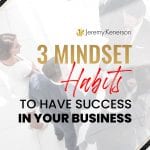 A group of entrepreneurs standing around together discussing the 3 Mindset Habits to Have Success in Your Business.