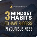 Tall buildings downtown with 3 Mindset Habits to Have Success in Your Business in the middle.