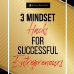Gold with white stripes rectangular block with a black background with 3 Mindset Hacks for Successful Entrepreneurs in the middle.