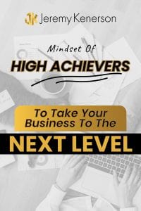 Someone sitting at a desk typing on a computer keyboard with Mindset of High Achievers to Take Your Business to the Next Level overlay.