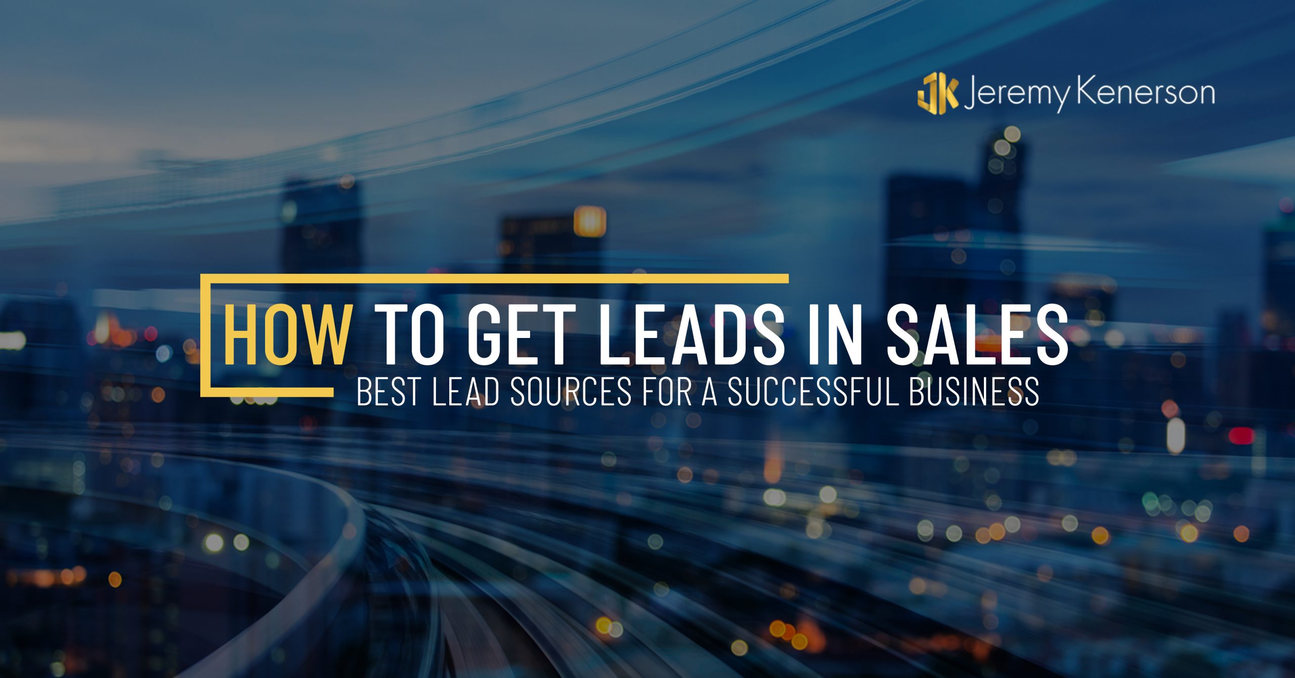 How To Get Leads in Sales | Best Lead Sources For A Successful Business